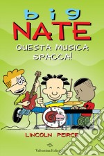 Big Nate. Questa musica spacca! libro