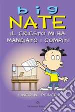 Big Nate. Il criceto mi ha mangiato i compiti. Ediz. a colori libro