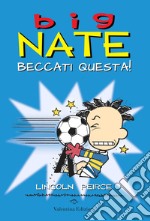 Big Nate. Beccati questa! libro