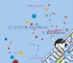 Ci sono bambini e bambine! Ediz. a colori libro