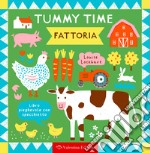 Fattoria. Tummy time. Ediz. a colori