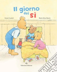 Il giorno dei sì. Ediz. a colori libro