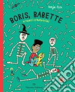 Boris, babette e tanti scheletrini