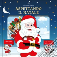 Aspettando il Natale. Ediz. a colori libro