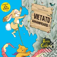 Vietato arrampicarsi! libro
