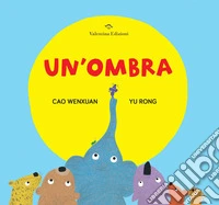 Un'ombra. Ediz. a colori