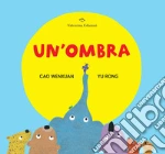 Un'ombra. Ediz. a colori libro