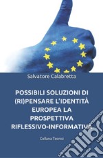 Possibili soluzioni di (ri)pensare l'identità europea. La prospettiva riflessivo-informativa