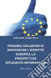 Possibili soluzioni di (ri)pensare l'identità europea. La prospettiva riflessivo-informativa libro