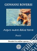 Aspro mare, dolce terra libro