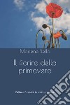 Il fiorire della primavera libro