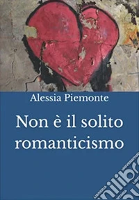 Non è il solito romanticismo