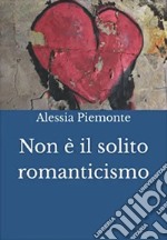 Non è il solito romanticismo libro