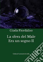 La sfera del male. Era un sogno. Vol. 2 libro