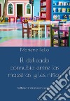 El delicado connubio entre las maestras y los niños libro di Bello Mariene