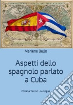 Aspetti dello spagnolo parlato a Cuba libro