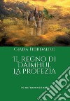 Il regno di Daimhul. La profezia libro