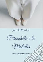 Pirandello e la malattia