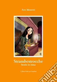 Strambestrocche. Storie in rima