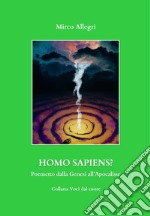 Homo Sapiens? Poemetto dalla Genesi all'Apocalisse libro