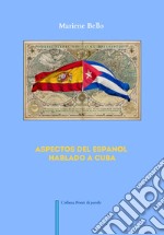 Aspectos del espanol hablado a Cuba libro