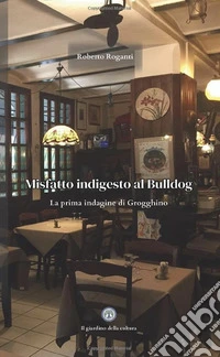 Misfatto indigesto al Bulldog. La prima indagine di Grogghino libro