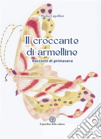 Il croccante di armelline. Racconti di primavera libro