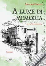 A lume di memoria. La civiltà orizzontale libro