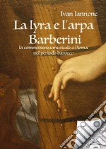 La lyra e l'arpa. Barberini: la committenza musicale a Roma nel periodo barocco