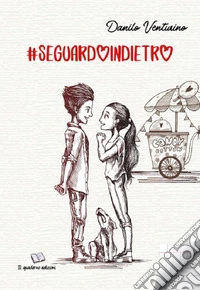 #Seguardoindietro libro
