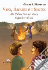 Vili, Àdrik e i sioux. Alle Colline Nere tra storia, leggende e misteri libro