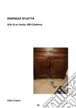 Formelle di latta. Stile di un secolo: 800 calabrese libro