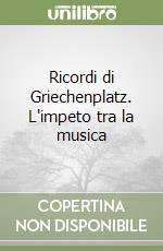 Ricordi di Griechenplatz. L'impeto tra la musica libro