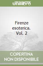 Firenze esoterica. Vol. 2 libro