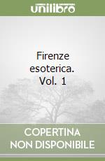 Firenze esoterica. Vol. 1 libro