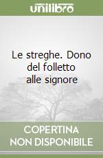 Le streghe. Dono del folletto alle signore