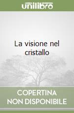 La visione nel cristallo