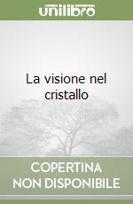 La visione nel cristallo libro