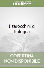 I tarocchini di Bologna libro