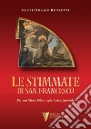 Le stimmate di San Francesco. Per una lettura biblica, spirituale e pastorale libro