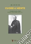 Cuore e mente. Eusebio Settimio Mari vescovo cappuccino missionario libro di Del Vecchio Luigi