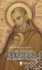 Vita del venerabile fra Raniero da Sansepolcro libro