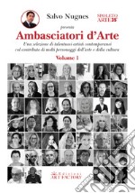 Ambasciatori d'arte. Ediz. illustrata. Vol. 1 libro