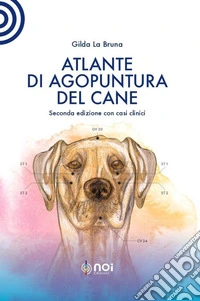 Atlante di agopuntura del cane. Nuova ediz. libro