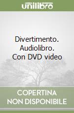 Divertimento. Audiolibro. Con DVD video
