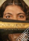 Cartoline dal passato. Ediz. illustrata libro