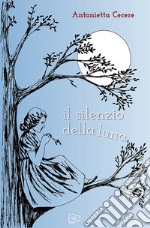 Il silenzio della luna libro