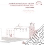 Architetture d'eccellenza in Basilicata. Il complesso religioso di San Benedetto ad Atella libro