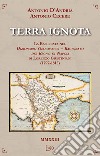 Terra ignota. La Basilicata nel dizionario geografico - ragionato del Regno di Napoli di Lorenzo Giustiniani (1797-1815) libro di D'Andria Antonio Cecere Antonio