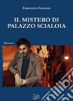 Il mistero di Palazzo Scialoia libro